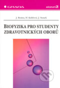 Biofyzika pro studenty zdravotnických oborů - Jozef Rosina, Hana Kolářová, Jiří Stanek