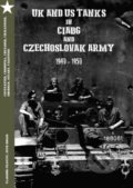 UK and US Tanks in Ciabg and Czechoslovak Army 1940-1950 - Kolektiv autorů