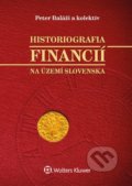 Historiografia financií na území Slovenska - Peter Baláži, Kornélia Beličková, Zuzana Staríčková, Jozef Laciňák