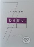 O čem a proč - Stanislav Kolíbal