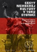 Cesty nemeckej kultúry v toku storočí - Anton Hruboň