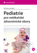 Pediatrie pro nelékařské zdravotnické obory - Jiří  Klíma a kolektiv