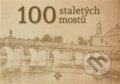100 staletých mostů - Petr Vlček