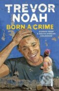Born a Crime - Trevor Noah