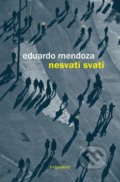 Nesvatí svatí - Eduardo Mendoza