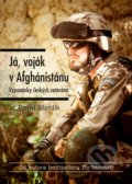 Já, voják z Afghánistánu - Pavel Stehlík
