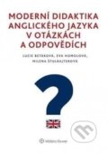 Moderní didaktika anglického jazyka v otázkách a odpovědích - Lucie Betáková, Eva Homolová, Milena Štulrajterová