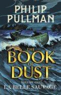 The Book of Dust: La Belle Sauvage - Philip Pullman