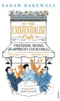 At the Existentialist Cafe - Sarah Bakewell