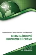 Medzinárodné ekonomické právo - Petra Milošovičová, Daniela Nováčková, Jarmila Wefersová