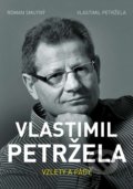 Vlastimil Petržela: Vzlety a pády - Roman Smutný, Vlastimil Petržela
