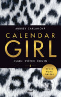 Calendar Girl 2: Duben, květen, červen - Audrey Carlan