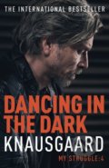 Dancing in the Dark - Karl Ove Knausgard