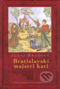 Bratislavskí majstri kati - Juraj Hradský