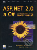 ASP.NET 2.0 a C# - tvorba dynamických stránek profesionálně - Matthew MacDonald, Mario Szpuszta