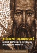 Kliment Ochridský a jeho prínos pre slovanskú a európsku kultúru - Peter Žeňuch