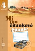 Mimočítankové čítanie pre 4. ročník základných škôl - Alena Kurtulíková, Dana Kovárová