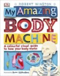 My Amazing Body Machine - Robert Winston, Owen Gildersleeve (ilustrátor)