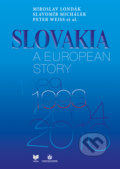 Slovakia a European Story - Miroslav Londák, Slavomír Michálek, Peter Weiss a kolektív