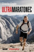 Ultramaratonec - Charlie Engle