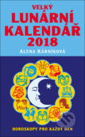 Velký lunární kalendář 2018 - Alena Kárníková
