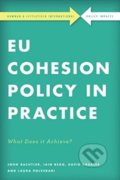 EU Cohesion Policy in Practice - John Bachtler a kol.