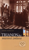 Trianonská mierová zmluva - Ignác Romsics