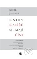 Knihy kacířů se mají číst - Jan Hus