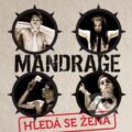 Mandrage: Hledá se žena - Mandrage