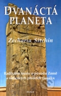 Dvanáctá planeta - Zecharia Sitchin