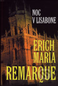 Noc v Lisabone - Erich Maria Remarque