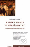 Reinkarnace v křesťanství - Waltraud Grosse