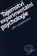 Tajemství experimentální psychologie - Jiří Hoskovec