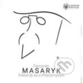 Fenomén Masaryk / Masaryk as Phenomenon - 
