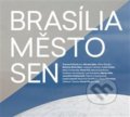 Brasília – město – sen - Yvonna Fričová