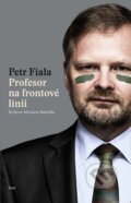 Profesor na frontové linii - Petr Fiala, Miroslav Balaštík