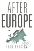 After Europe - Ivan Krastev