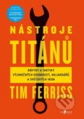 Nástroje Titánů - Timothy Ferriss
