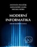 Moderní informatika - Antonín Pavlíček,  Alexander Galba