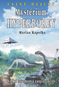 Mystérium hyperborey - Marián Kapolka