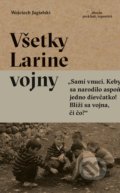 Všetky Larine vojny - Wojciech Jagielski