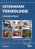 Veterinární toxikologie v klinické praxi - Zdeňka Svobodová, Helena Modrá a kolektiv