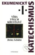 Ekumenický katechismus I - Heinz Schütte