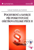 Pochybení a sankce při poskytování ošetřovatelské péče II - Lubomír Vondráček, Jan Vondráček
