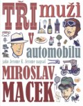 Tři muži v automobilu - Miroslav Macek, Štěpán Janík (ilustrácie)