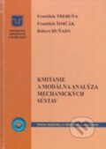 Kmitanie a modálna analýza mechanických sústav - František Trebuňa, František Šimčák, Róbert Huňady