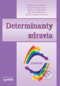 Determinanty zdravia - Dana Farkašová, Hana Padyšáková, Adriana Repková, Klára Gebeová, Emília Miklovičová