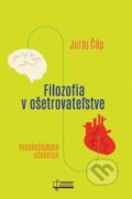 Filozofia v ošetrovateľstve - Juraj Čáp