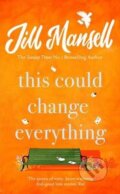 This Could Change Everything - Jill Mansell