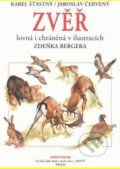Zvěř lovná i chráněná v ilustracích Zdeňka Bergera - Karel Šťastný, Jaroslav Červený, Zdeněk Berger
